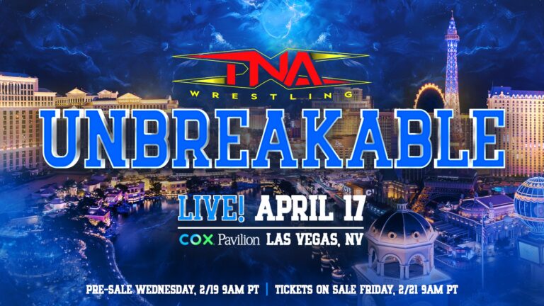 TNA Unbreakable Involves Las Vegas, NV on April 17 – TNA Wrestling