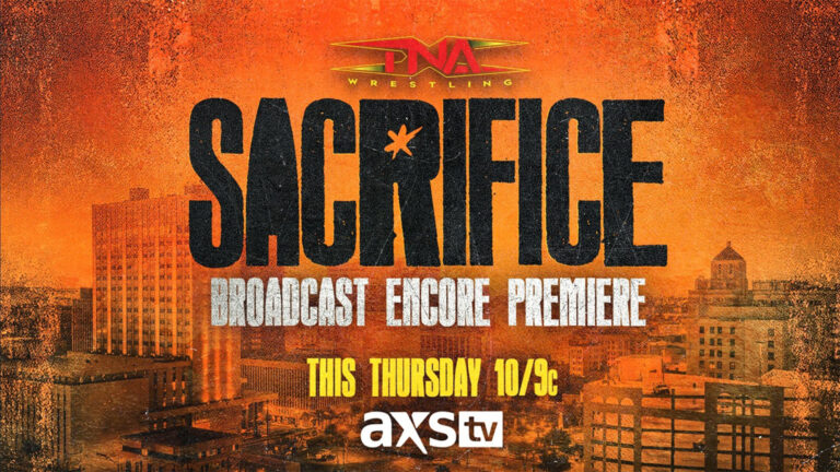 Don’t Miss the Broadcast Encore Premiere of Sacrifice This Thursday on AXS TV – TNA Wrestling
